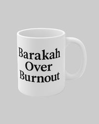Barakah Over Burnout Mug – Empowerment & Self-Care Gift - Modestly Vogue