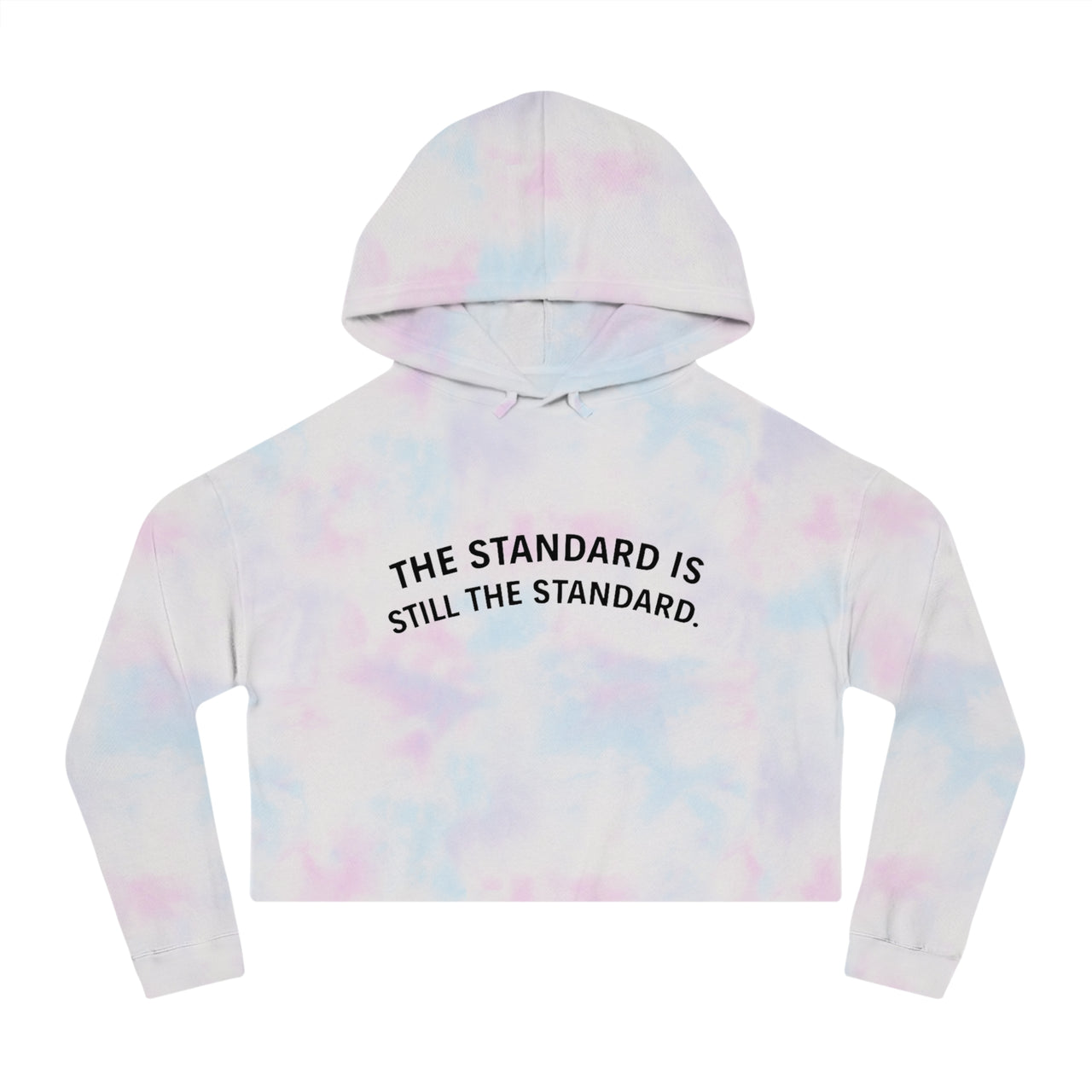 Cropped Hoodie — "The Standard Is Still The Standard" Minimalist Women’s Cropped Hooded Sweatshirt